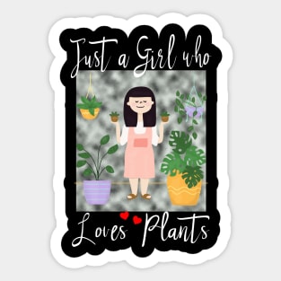 Just a Girl who Loves Plants Sticker